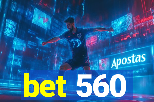 bet 560